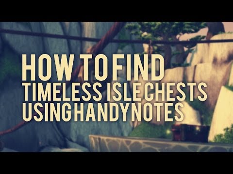 How to find Timeless Isle Chests Using Handynotes