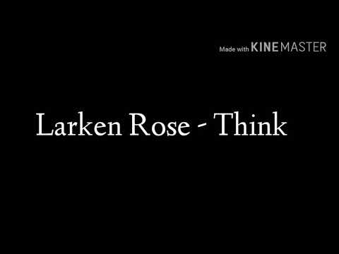 Larken Rose - Think (Lyric Video)