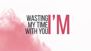 Wasting My Time - Original Mix - Lyric Video