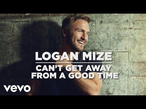 Logan Mize - Can't Get Away from a Good Time (Lyric Video)