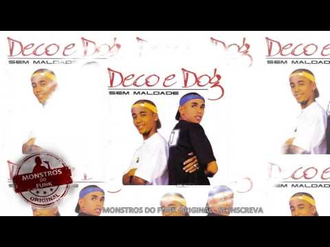 Mcs Deco e Dog - Sem Maldade (Ah tô Chateado) - RELÍQUIAS DO FUNK