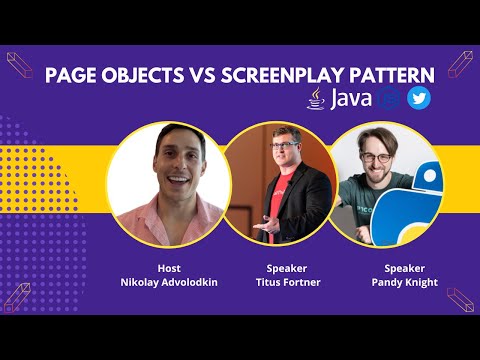 Page Objects vs Screenplay Pattern with Titus Fortner and Andy Knight