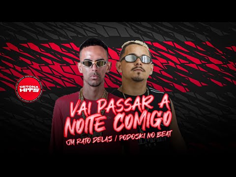 🔴 VAI PASSAR A NOITE COMIGO - JM RATO DELAS - PODOSKI NO BEAT