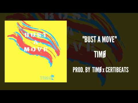 Tim Oasis - "Bust a Move"  Prod. by Timo x Certibeats (Official Audio)