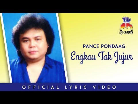 Pance Pondaag - Engkau Tak Jujur (Official Lyric Video)