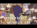 Aftons Henry Clara And Ennard Noah React To Michael S AUs Read Description Gacha Nebula
