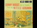 02 - Nice Work If You Can Get It - Johnny Hodges and His Strings Play The Prettiest Gershwin