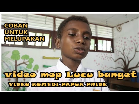 komedi-papua-coba-untuk-melupakan-mop-papua-lucu