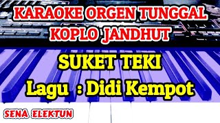 Download lagu SUKET TEKI - KARAOKE KOPLO JANDHUT mp3