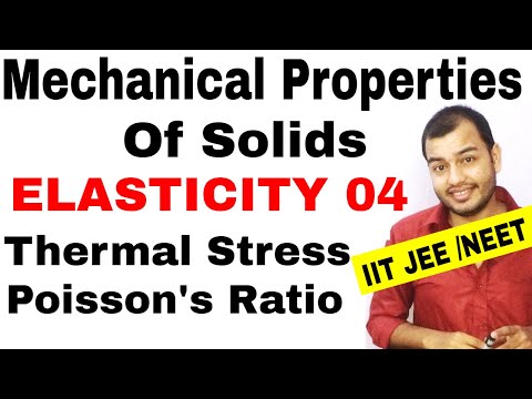 MECHANICAL PROPERTIES OF SOLIDS 05 | Elasticity :Thermal Stress and Strain ,Poisson's ratio JEE/NEET