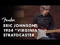 Eric Johnson 1954 "Virginia" Stratocaster | Fender Stories Collection | Fender