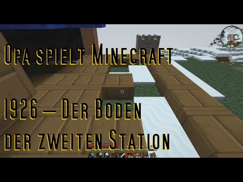 Opa spielt Minecraft 1926 – Der Boden der zweiten Station