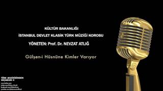 İstanbul Devlet Klasik Türk Müziği Korosu - Gülşen-i Hüsnüne Kimler Varıyor  [ © 2002 Kalan Müzik ]