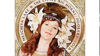 Meschiya Lake and the Little Big Horns - Foolers Gold