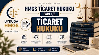 HMGS Ticaret Hukuku | Part 1/3 – Ticaret Hukuku 🌙 Uykuda Öğren