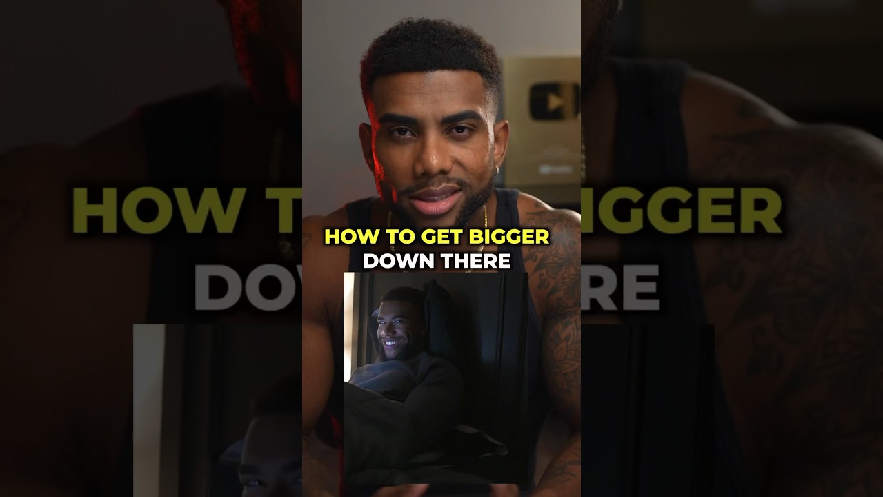 How To Get Bigger Below The Belt …😏