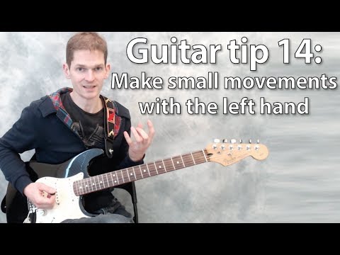 Guitar tip 14 - Left hand technique and making small movements