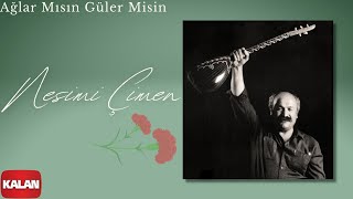 Nesimi Çimen -  Ağlar Mısın Güler Misin   [ Ayrılık Hasreti © 2003 Kalan Müzik ]