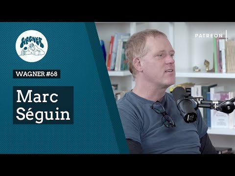 WAGNER #68 - Marc Séguin