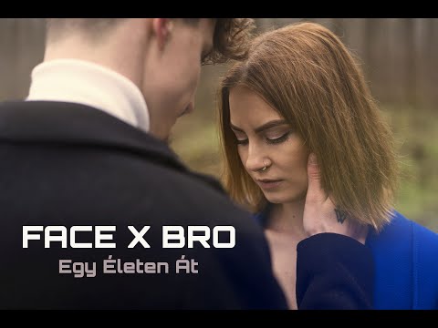 FACE X BRO - Egy Életen ÁT (NEMAZALiVE PRODUCTION)