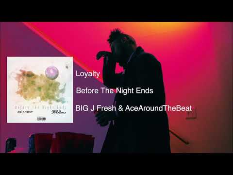 BIG J Fresh & AceAroundTheBeat - Loyalty (Official Audio)