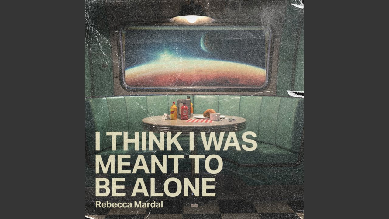 I Think I Was Meant to Be Alone - YouTube