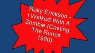 Roky Erickson & the Explosives - I Walked With A Zombie (Casting The Runes, 1980)