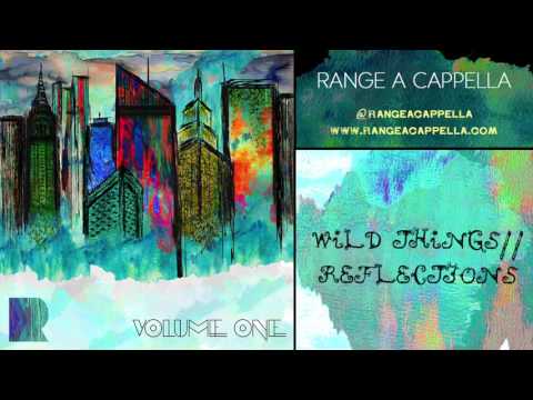 RANGE a cappella - Wild Things//Reflections [Official Audio]