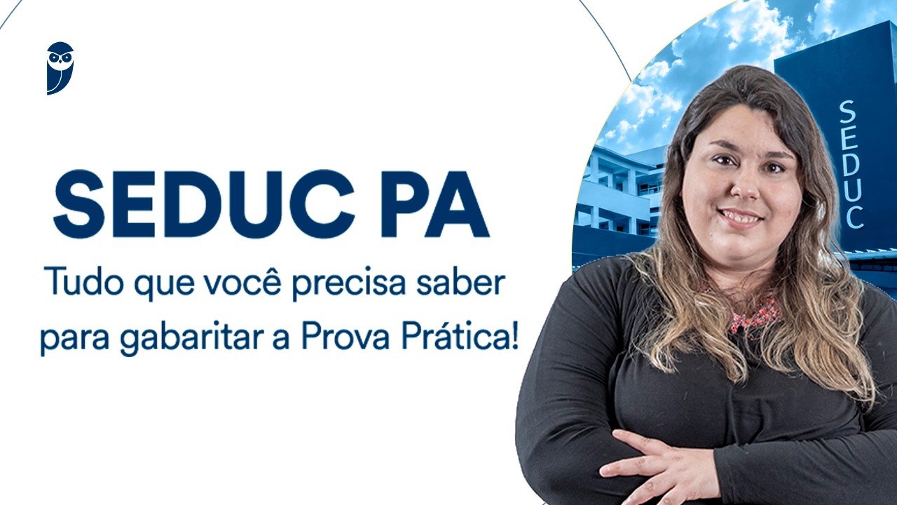 SEDUC PA - Tudo que você precisa saber para gabaritar a Prova Prática