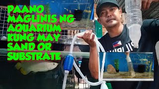 PAANO MAGLINIS NG AQUARIUM KUNG MAY SAND | HOW TO CLEAN AQUARIUM WITH SUBSTRATE | AQUARIUM CLEANING
