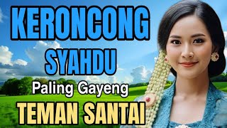 Download lagu KERONCONG SYAHDU PALING GAYENG TEMAN SANTAI mp3