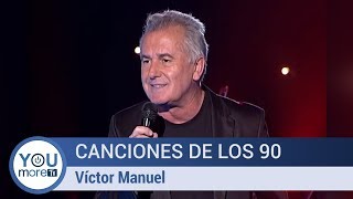 Canciones De Los 90 - Víctor Manuel