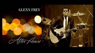 Glenn Frey &quot;Here&#39;s To Life&quot;