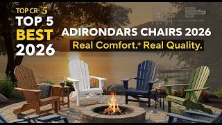 Top 5 Best Adirondack Chairs Of 2026 | The Secret to Outdoor Chairs That Never Fade or Rot