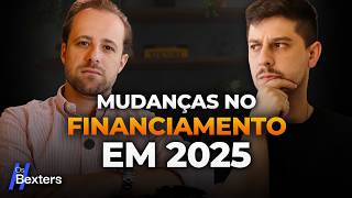 Mudanças no mercado de financiamento e crédito em 2025