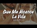 Sin Bandera Que Me Alcance La Vida LETRA