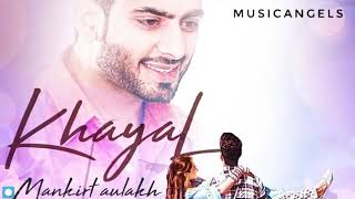 Khayal - Mankrit Aulakh (Full Song) | Desi Routz | Sukh Sanghera | Latest Punjabi Songs 2018 |