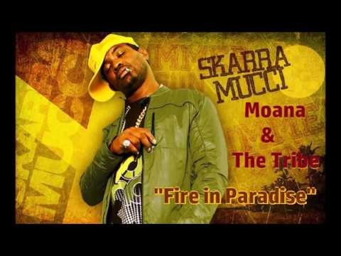 Moana & The Tribe Ft  Skarra Mucci - Fire in Paradise [HQ]