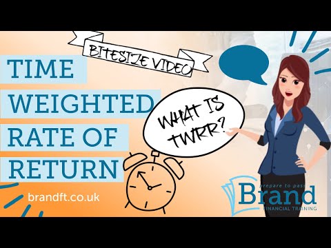 Time Weighted Rate of Return - How to calculate return on investment - CII R02, J10, J12, AF4