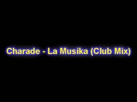 Charade - La Musika (Club Mix)