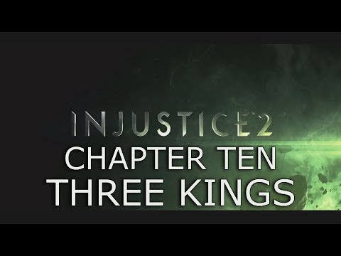 Injustice 2 - Chapter 10: THREE KINGS