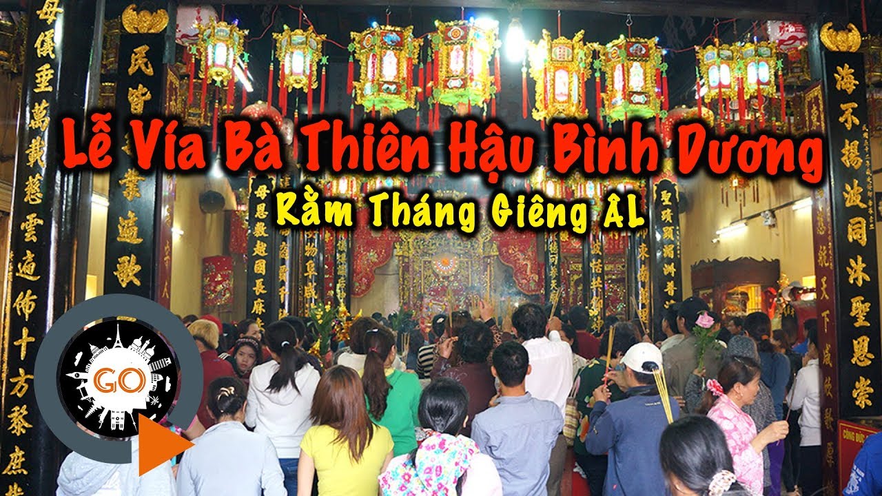 Rằm tháng giêng đi lễ vía Bà Thiên Hậu Bình Dương lớn nhất Miền Nam | Quang Chau