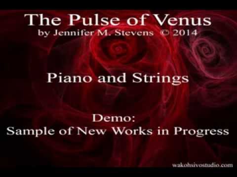 The Pulse Of Venus by Jennifer M  Stevens 2014 Demo:  Piano & Strings