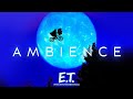 E T The Extra Terrestrial Ambient Soundscape