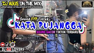 Download lagu DJ AGUS TERBARU KATA PUJANGGA SOUND FYP TIKTOK mp3