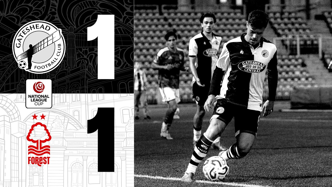 Gateshead draw National League Cup opener 🤝 | Gateshead 1-1 Nottingham Forest U21 | HIGHLIGHTS