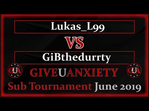 GUA Sub tour: Ro8 - Lukas_L99 vs GiBthedurrty