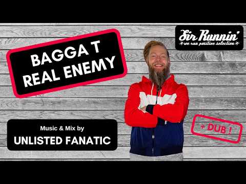 Bagga T & Unlisted Fanatic : Real Enemy + dub