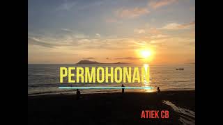 Download lagu PERMOHONAN (ATIEK CB ) mp3 Download lagu PERMOHONAN (ATIEK CB ) mp3
