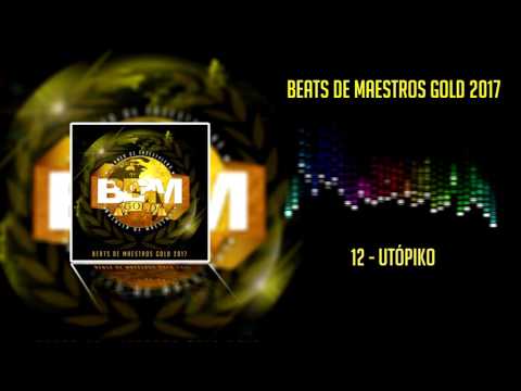 Beats De Maestros Gold 2017 - 12 - Utópiko